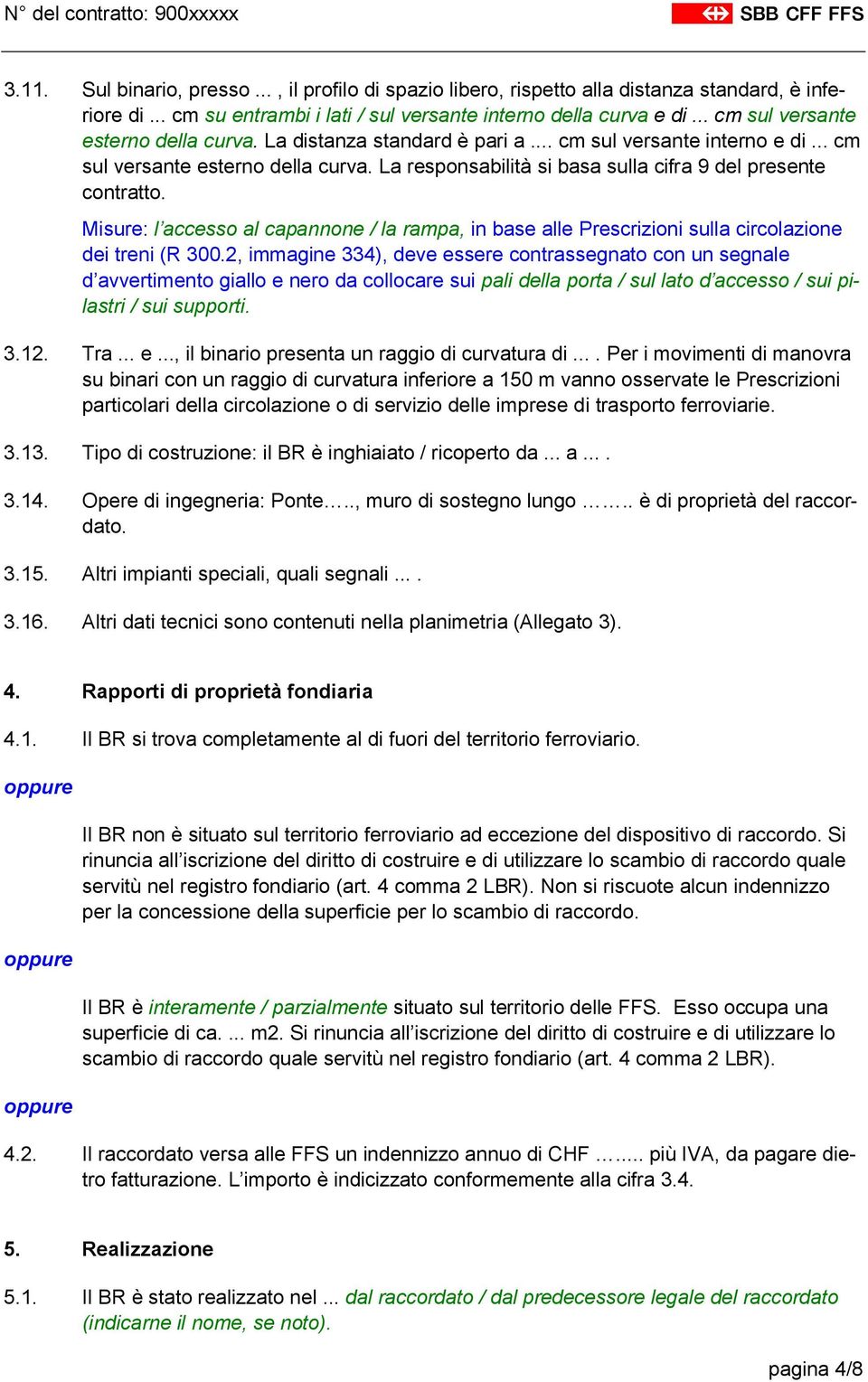 Misure: l accesso al capannone / la rampa, in base alle Prescrizioni sulla circolazione dei treni (R 300.