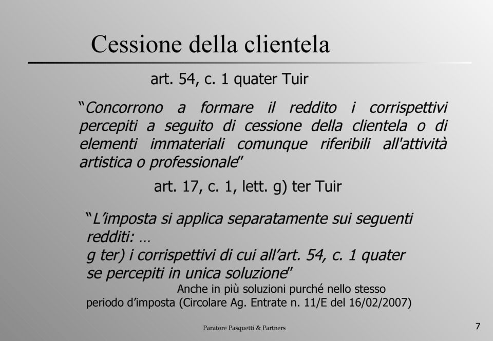 comunque riferibili all'attività artistica o professionale art. 17, c. 1, lett.