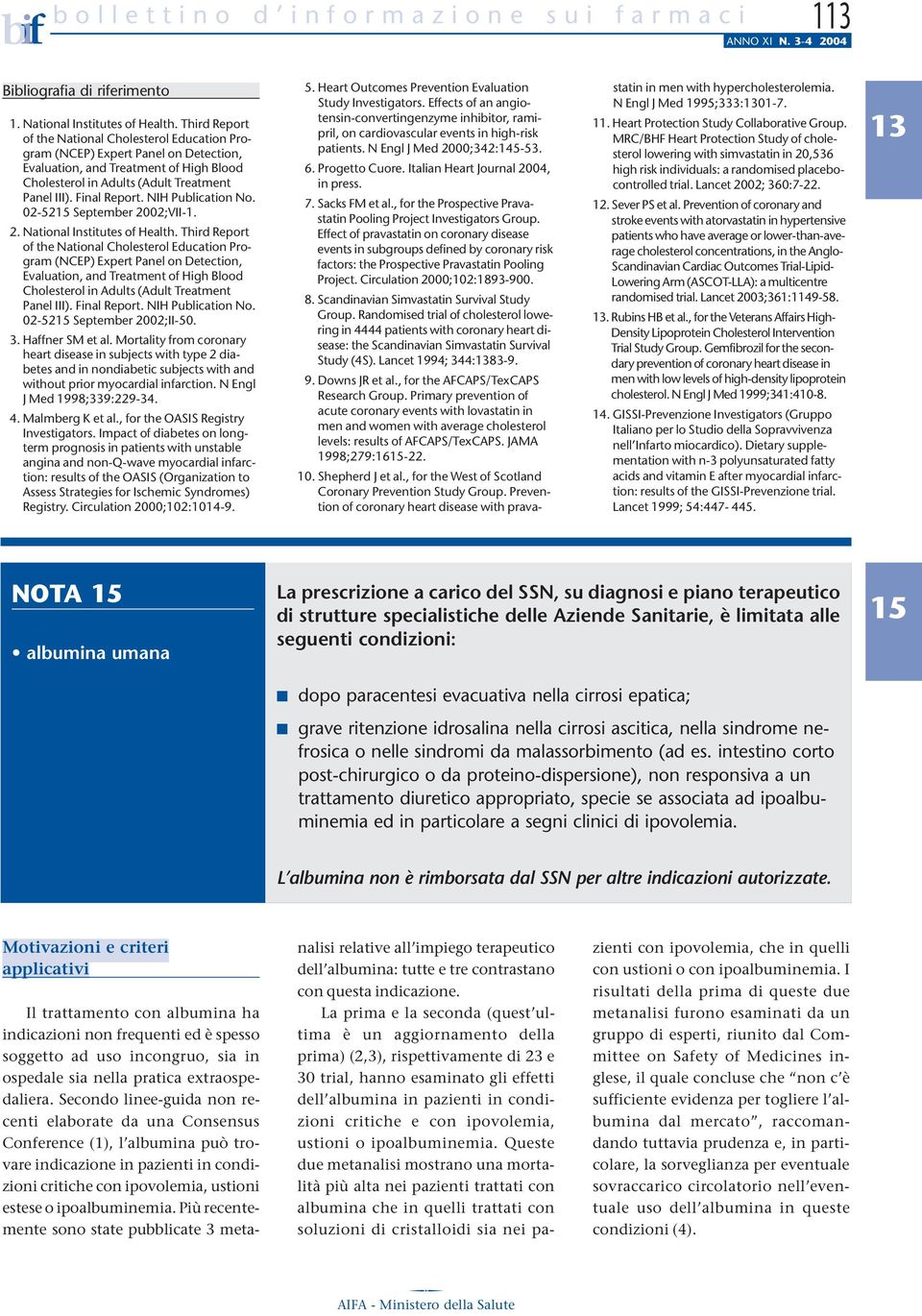 NIH Publication No. 02-5215 September 2002;VII-1. 2. National Institutes of Health.  NIH Publication No. 02-5215 September 2002;II-50. 3. Haffner SM et al.