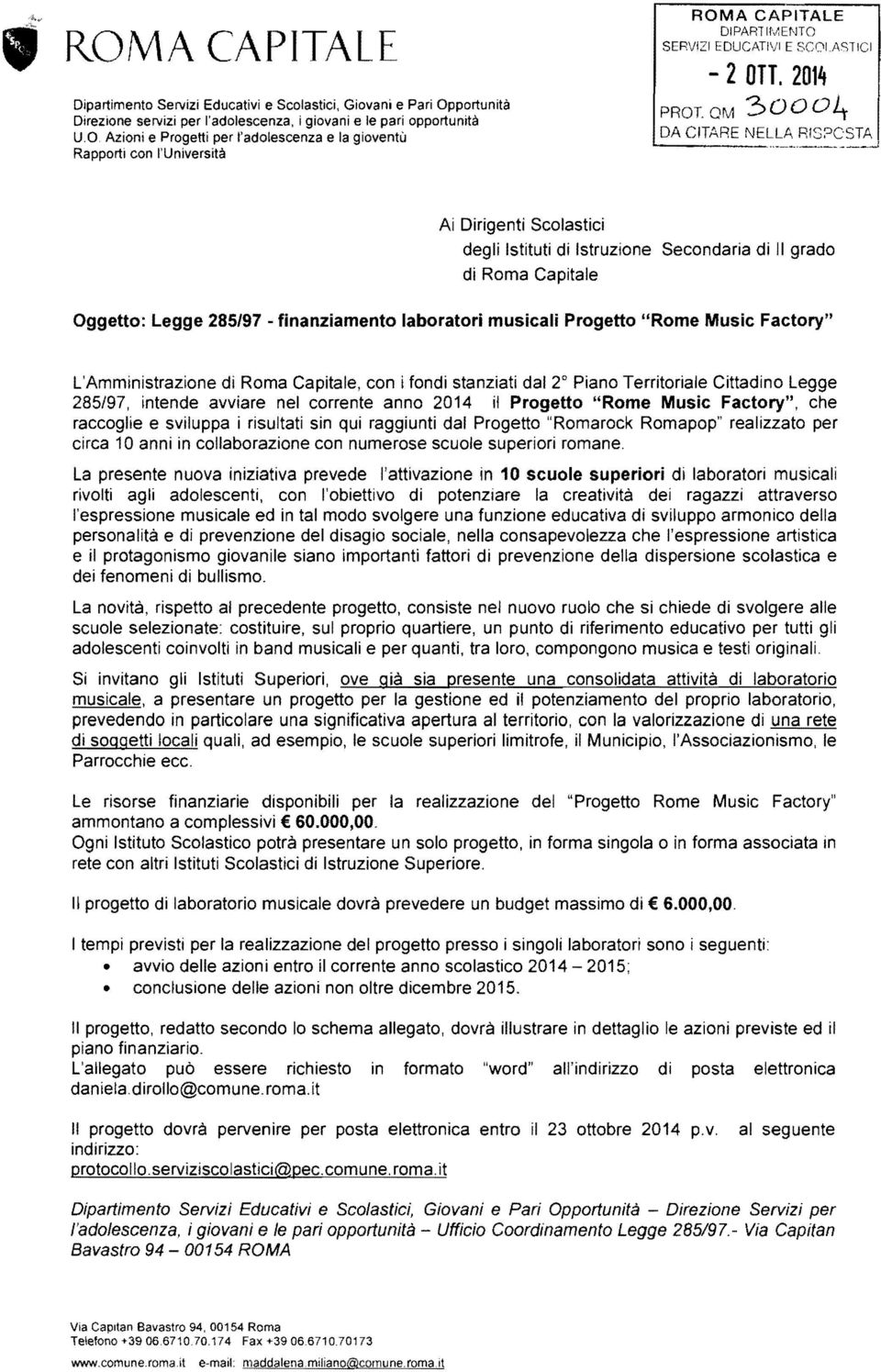 CSTA Ai Dirigenti Scolastici degli Istituti di Istruzione Secondaria di Il grado di Roma Capitale Oggetto: Legge 285/97 - finanziamento laboratori musicali Progetto "Rome Music Factory"