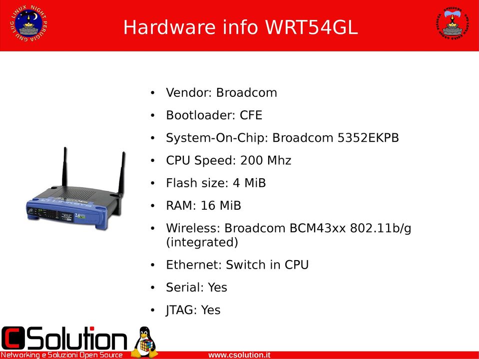 size: 4 MiB RAM: 16 MiB Wireless: Broadcom BCM43xx 802.