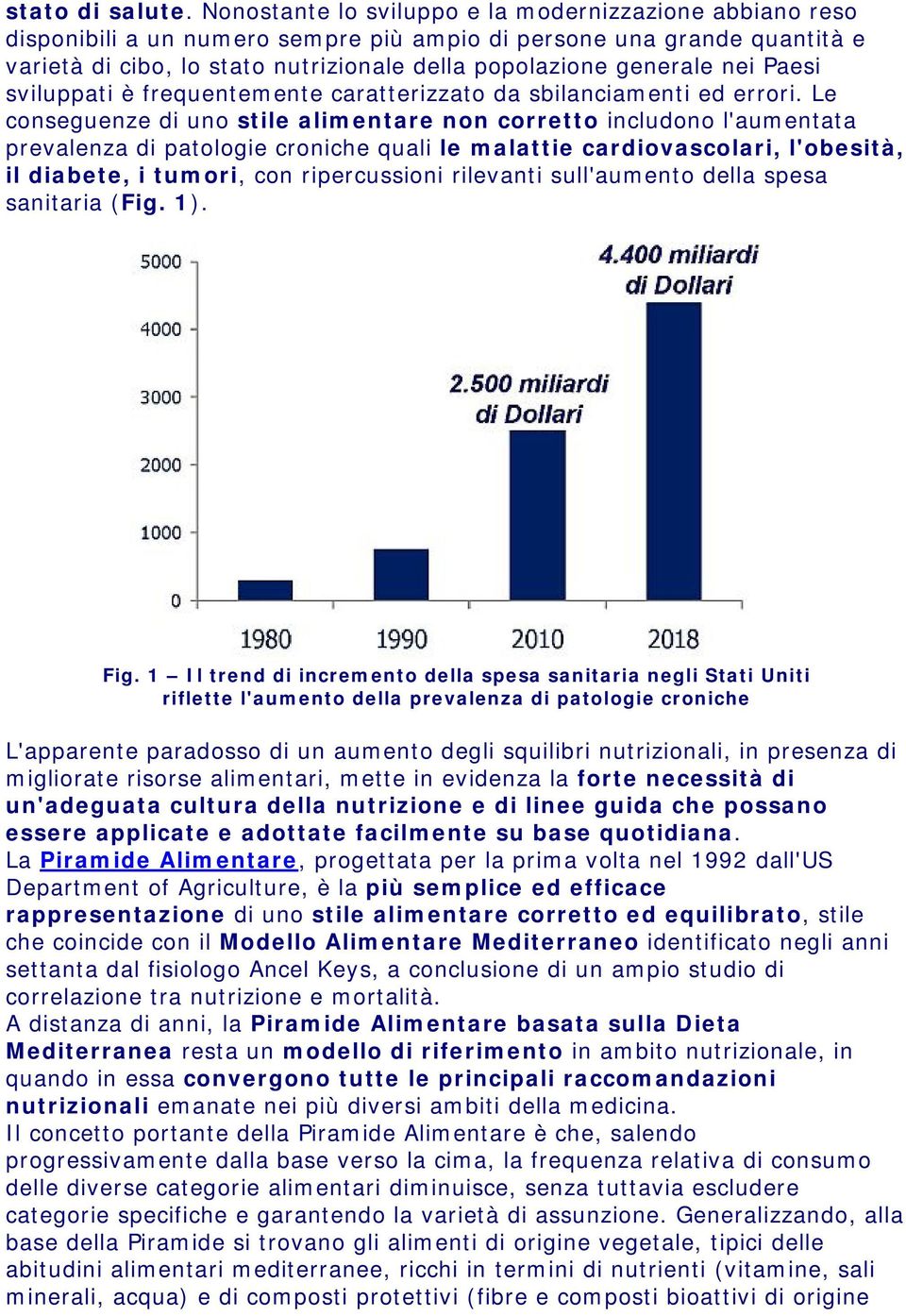 nei Paesi sviluppati è frequentemente caratterizzato da sbilanciamenti ed errori.