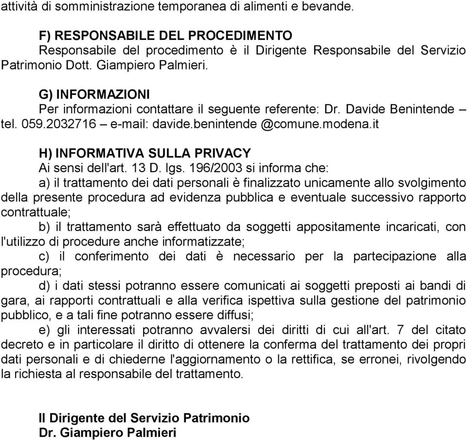 it H) INFORMATIVA SULLA PRIVACY Ai sensi dell'art. 13 D. lgs.