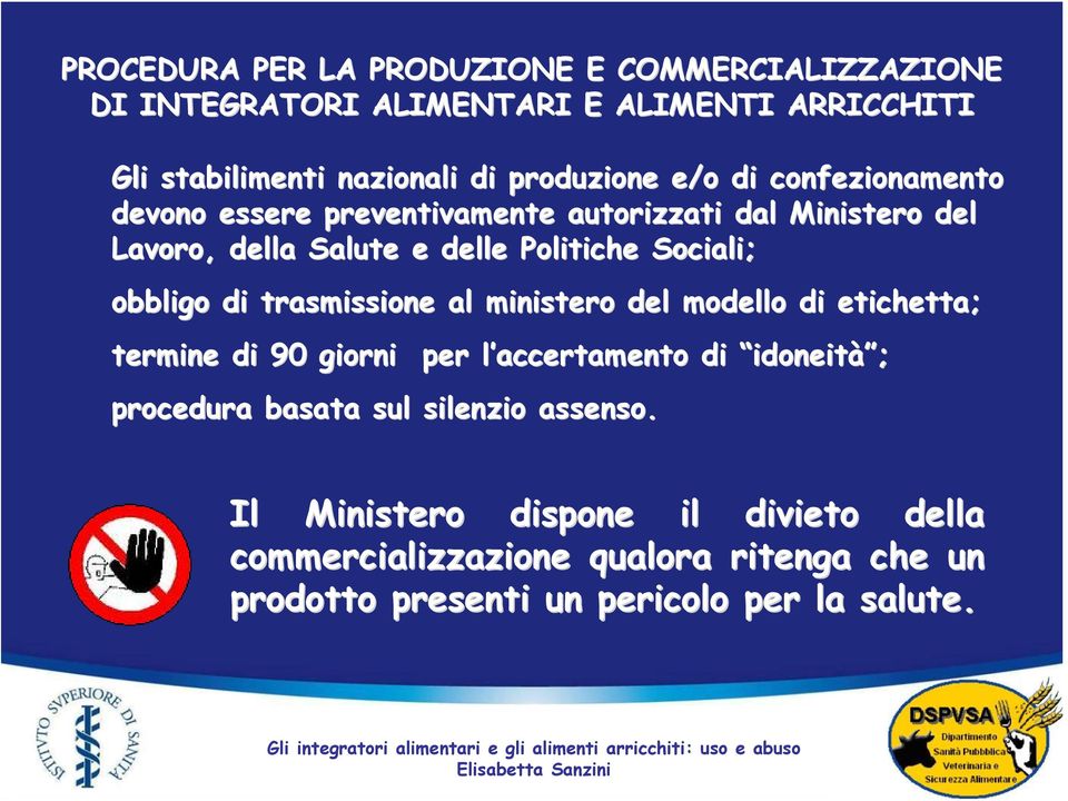 Sociali; obbligo di trasmissione al ministero del modello di etichetta; termine di 90 giorni per l accertamento di idoneità ; procedura