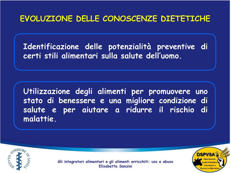 uomo. Utilizzazione degli alimenti per promuovere uno stato di