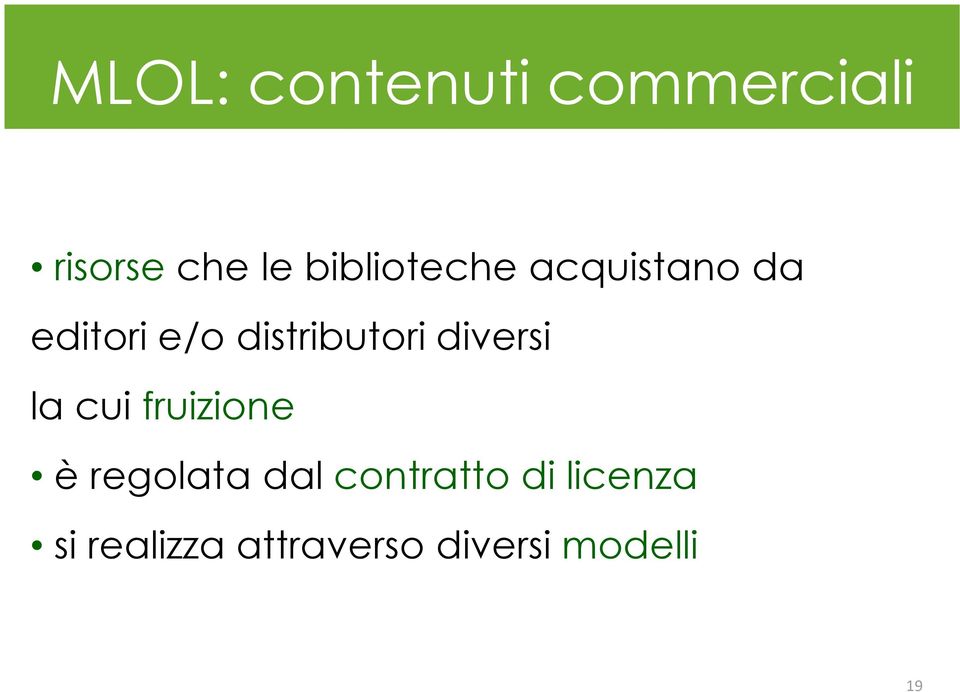 distributori diversi la cui fruizione è regolata