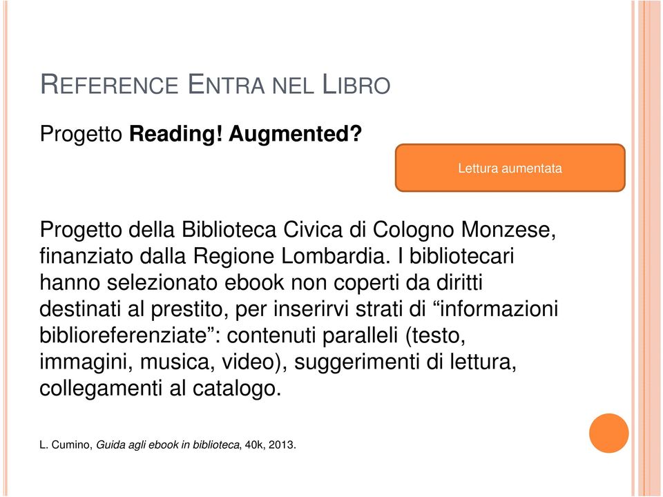 I bibliotecari hanno selezionato ebook non coperti da diritti destinati al prestito, per inserirvi strati di