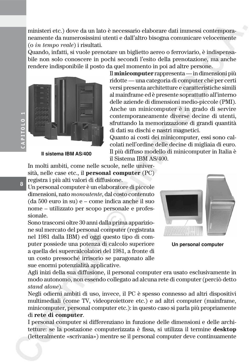 Quando, infatti, si vuole prenotare un biglietto aereo o ferroviario, è indispensabile non solo conoscere in pochi secondi l esito della prenotazione, ma anche rendere indisponibile il posto da quel