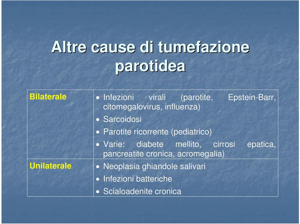 (pediatrico) Varie: diabete mellito, cirrosi epatica, pancreatite cronica,