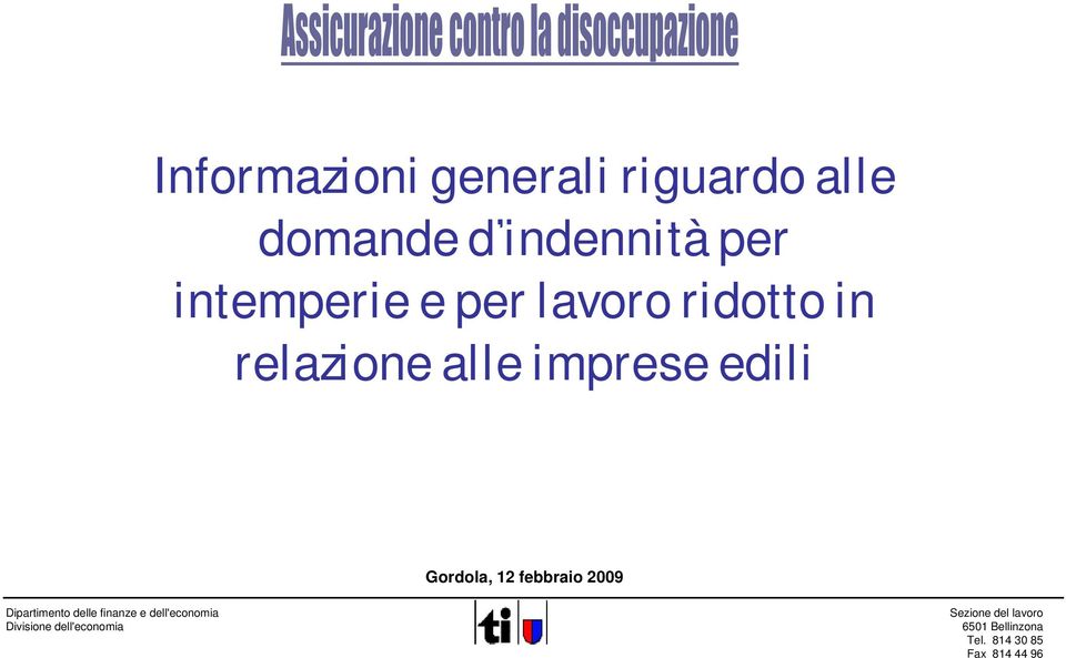 Gordola, 12 febbraio 2009 Dipartimento delle finanze e dell'economia