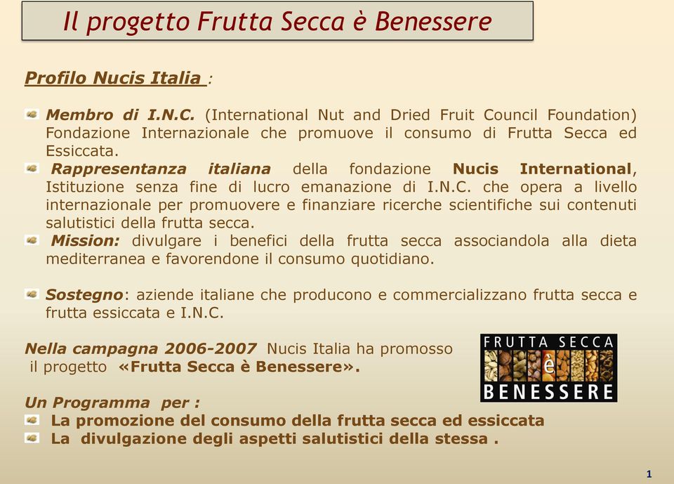 Rappresentanza italiana della fondazione Nucis International, Istituzione senza fine di lucro emanazione di I.N.C.