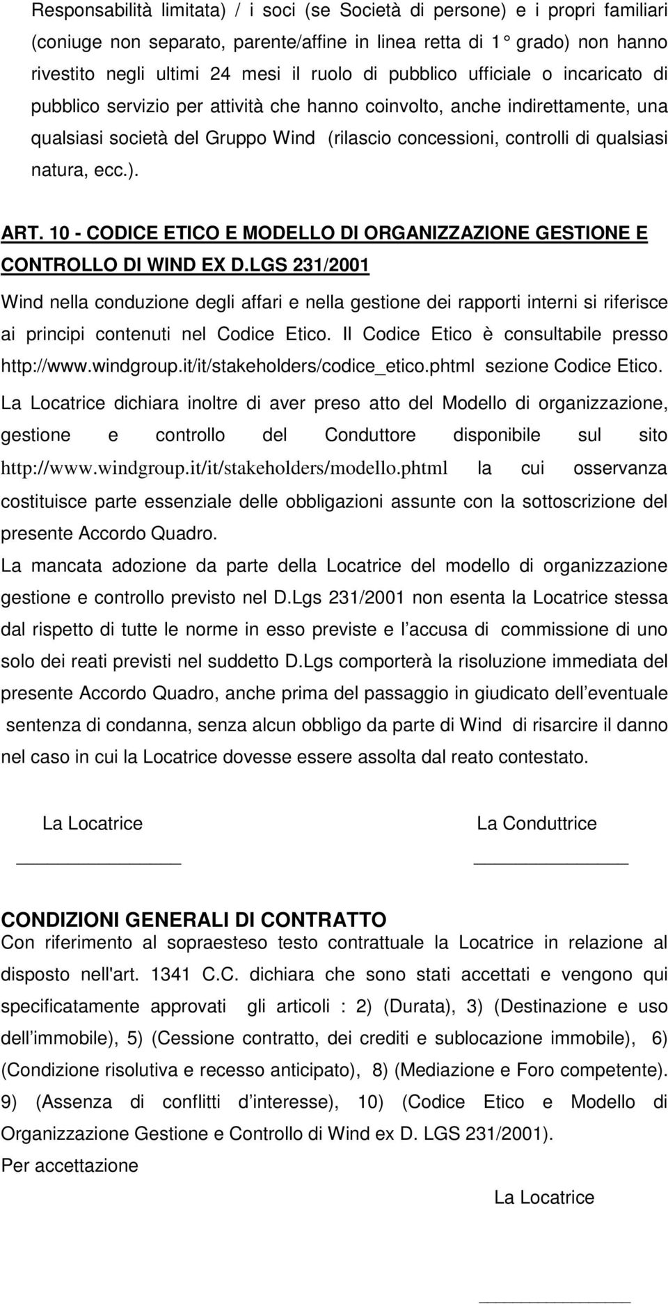 natura, ecc.). ART. 10 - CODICE ETICO E MODELLO DI ORGANIZZAZIONE GESTIONE E CONTROLLO DI WIND EX D.