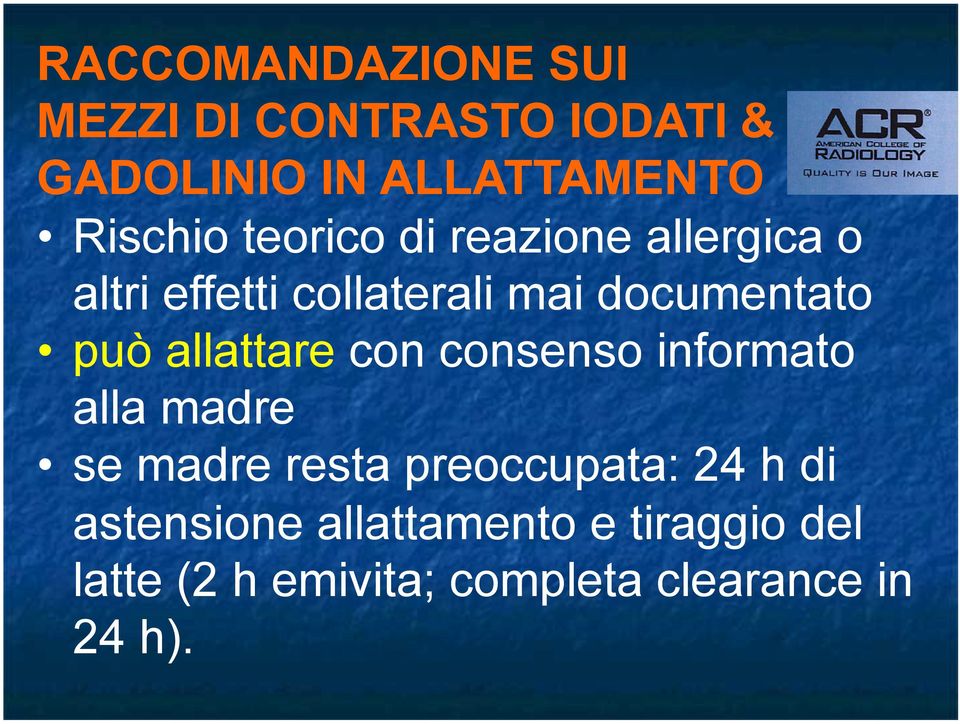 allattare con consenso informato alla madre se madre resta preoccupata: 24 h di