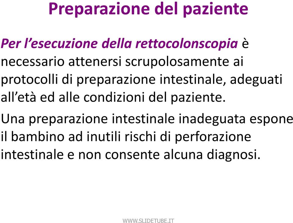 età ed alle condizioni del paziente.