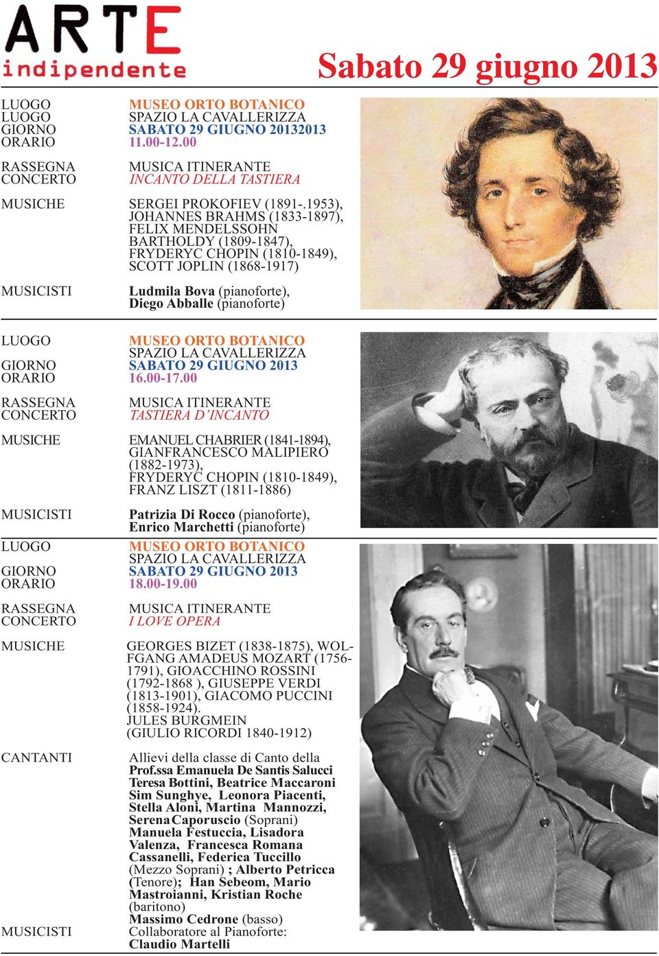 29 GIUGNO 2013 TASTIERA D INCANTO EMANUEL CHABRIER (1841-1894), GIANFRANCESCO MALIPIERO (1882-1973), FRYDERYC CHOPIN (1810-1849), FRANZ LISZT (1811-1886) Patrizia Di Rocco (pianoforte), Enrico