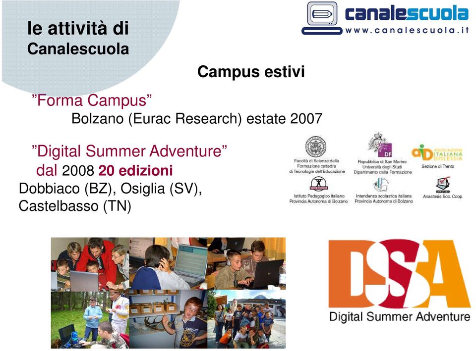 2007 Digital Summer Adventure dal 2008 20