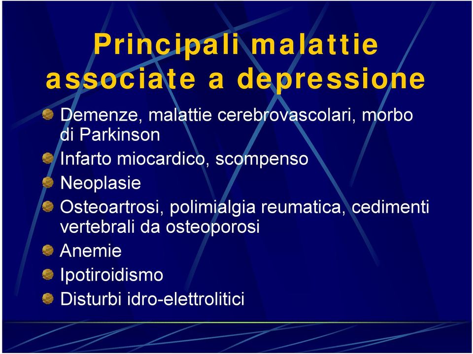 scompenso Neoplasie Osteoartrosi, polimialgia reumatica,