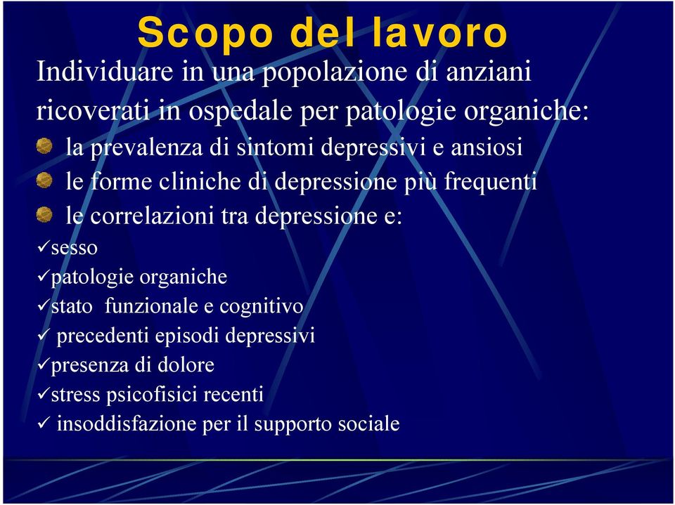 le correlazioni tra depressione e: "sesso "patologie organiche "stato funzionale e cognitivo "