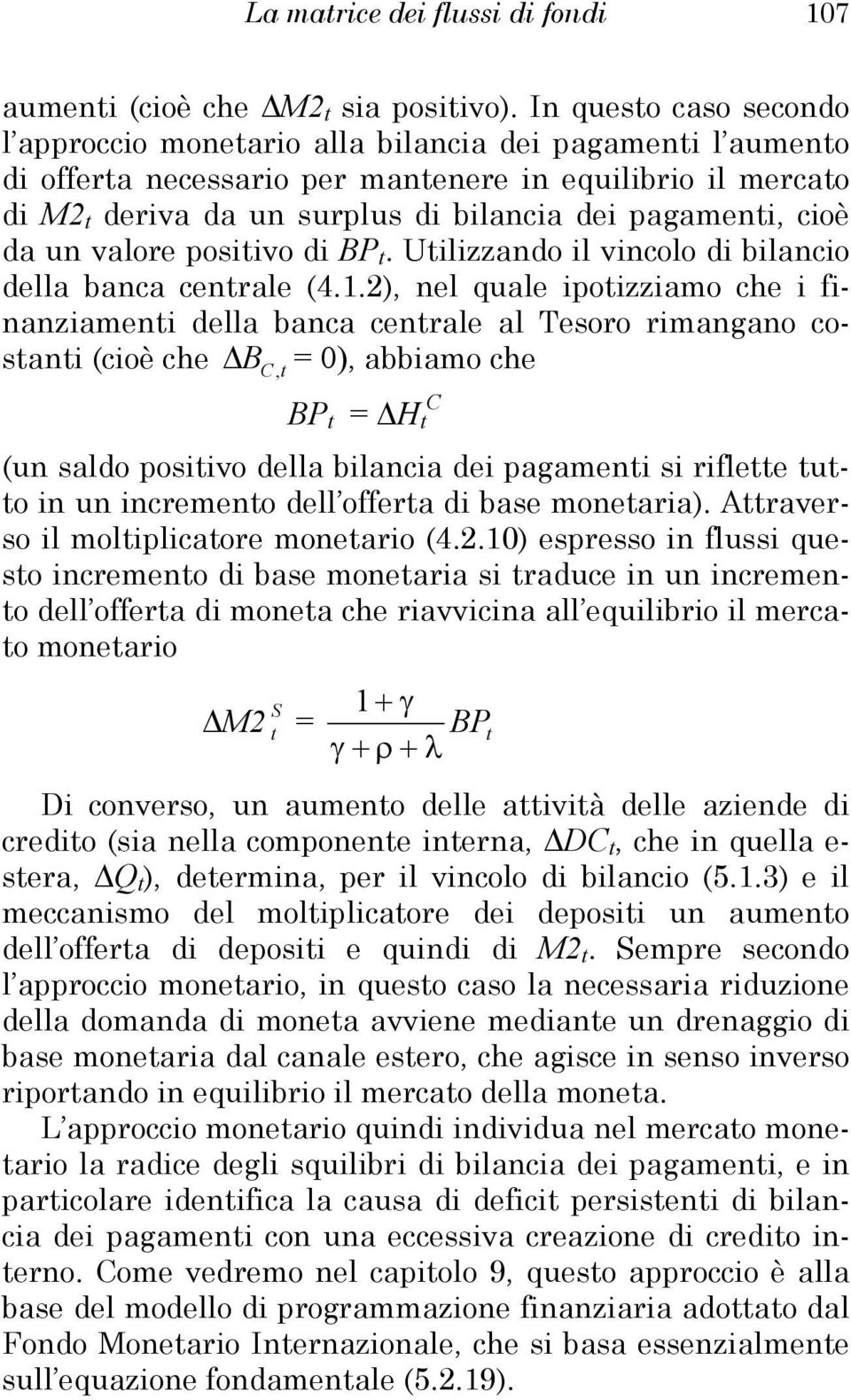 valore posiivo di. Uilizzando il vincolo di bilancio della banca cenrale (4.1.