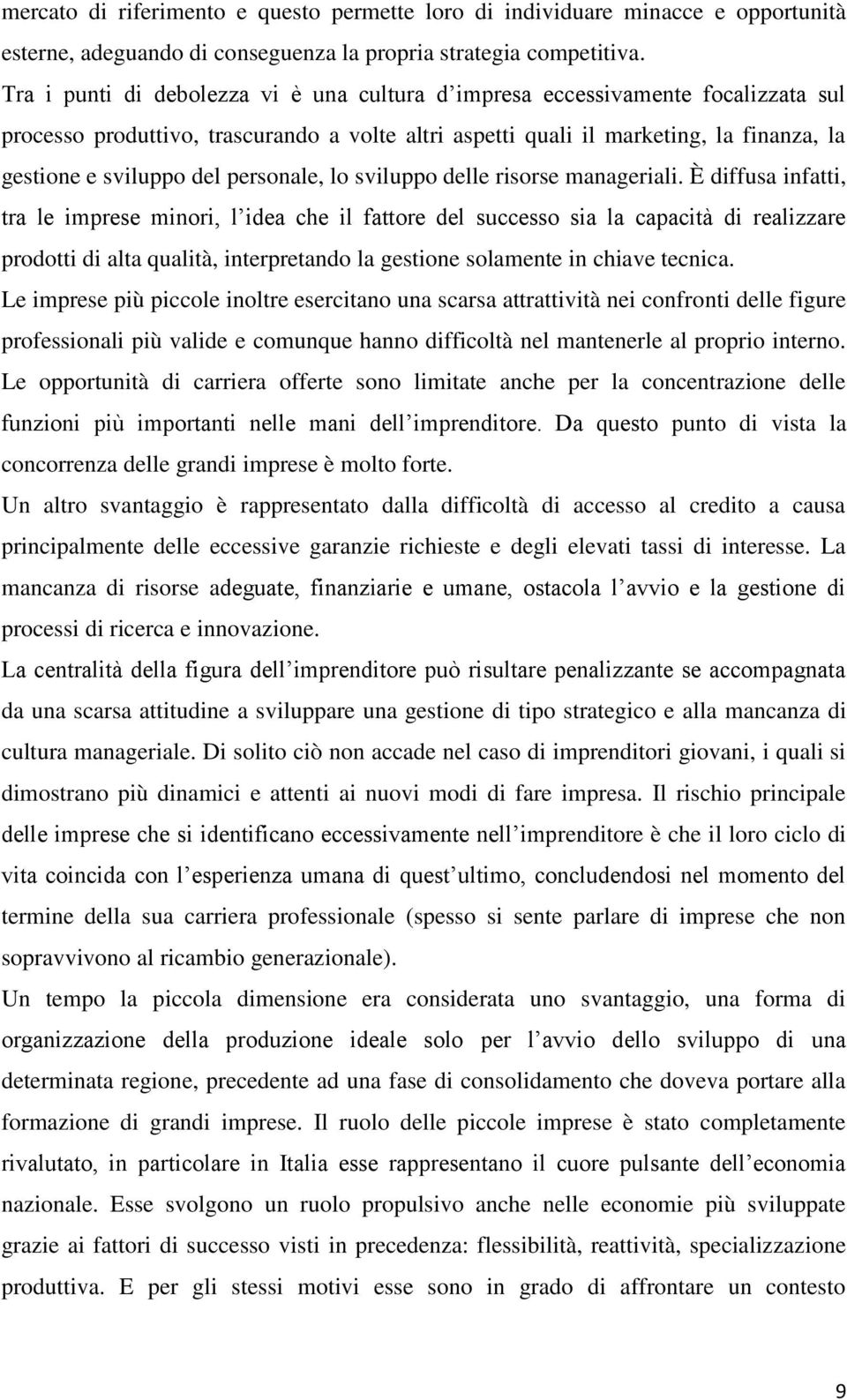 personale, lo sviluppo delle risorse manageriali.