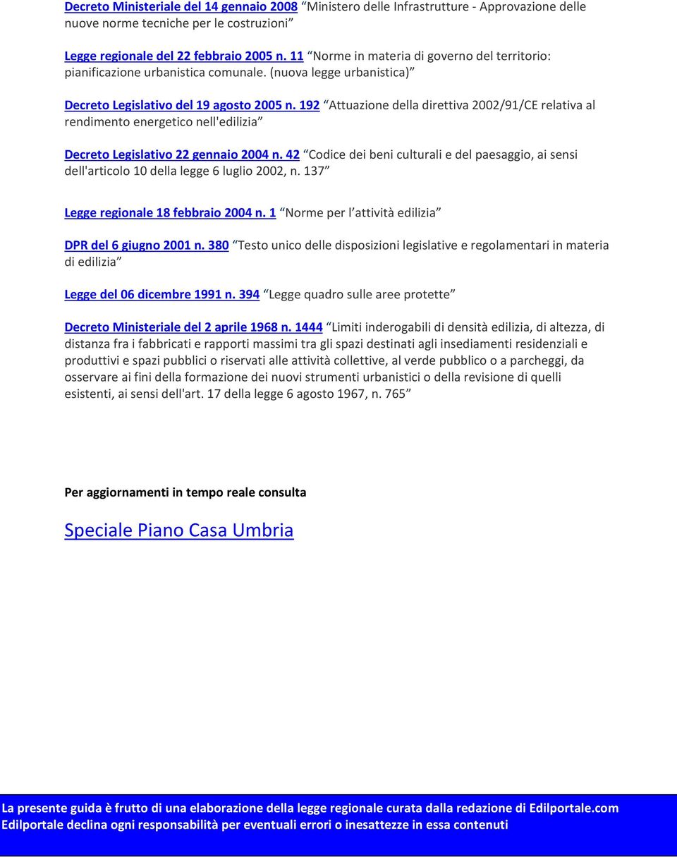 192 Attuazione della direttiva 2002/91/CE relativa al rendimento energetico nell'edilizia Decreto Legislativo 22 gennaio 2004 n.