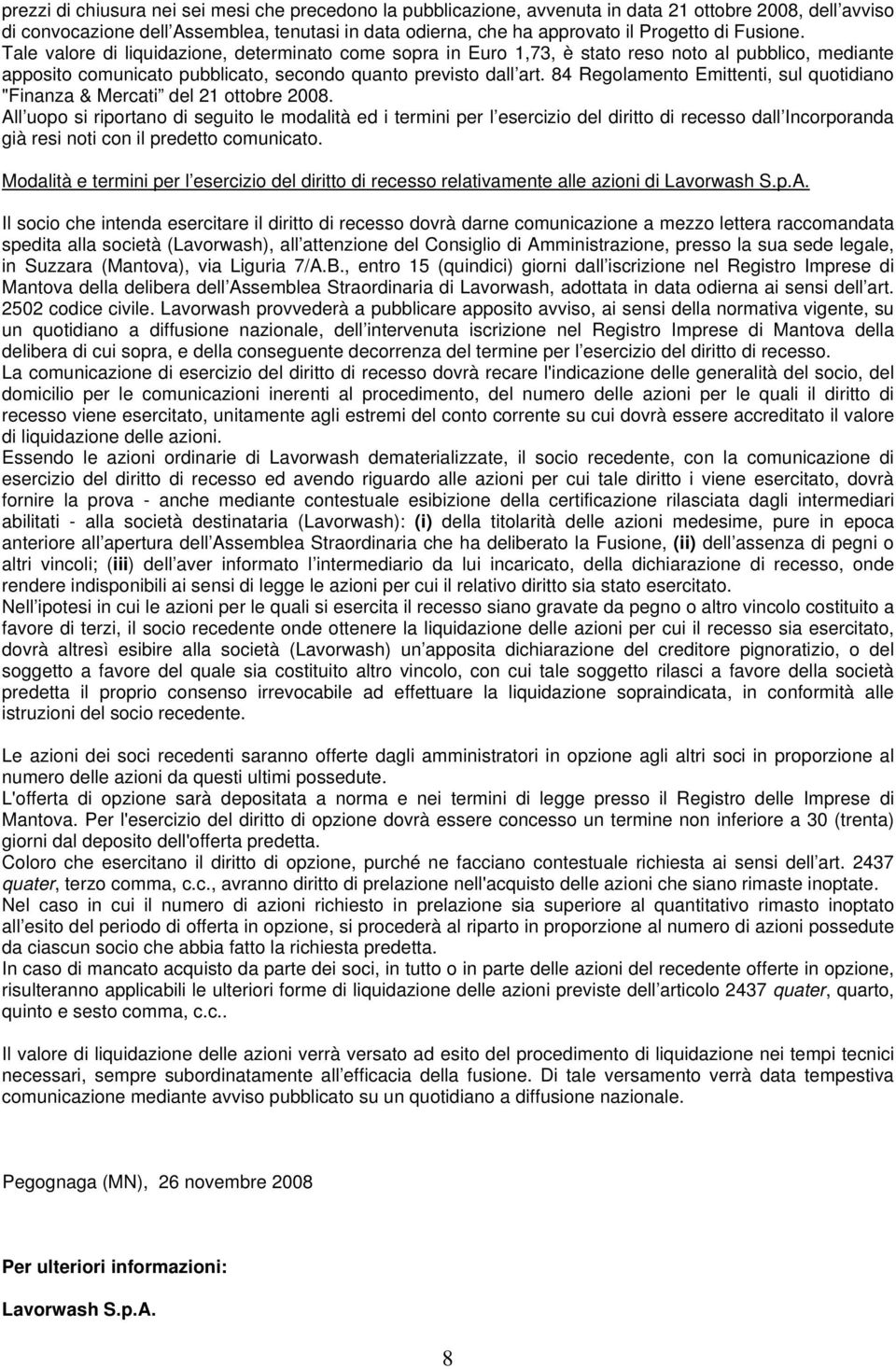 84 Regolamento Emittenti, sul quotidiano "Finanza & Mercati del 21 ottobre 2008.