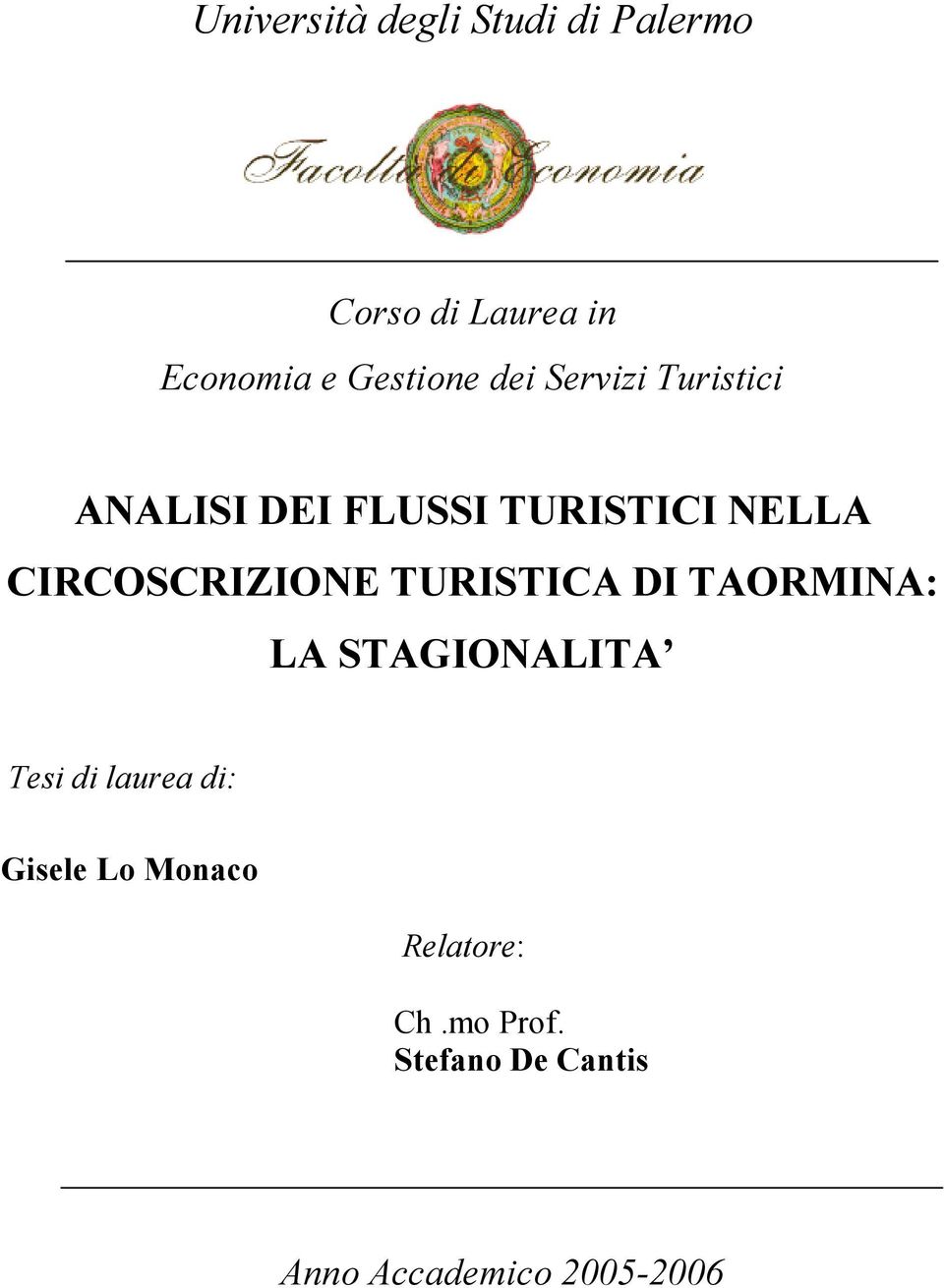 CIRCOSCRIZIONE TURISTICA DI TAORMINA: LA STAGIONALITA Tesi di laurea