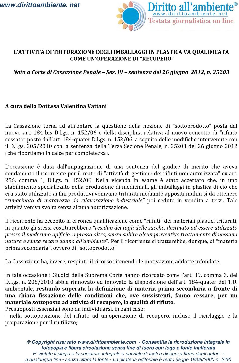 184- quater D.Lgs. n. 152/06, a seguito delle modifiche intervenute con il D.Lgs. 205/2010 con la sentenza della Terza Sezione Penale, n.