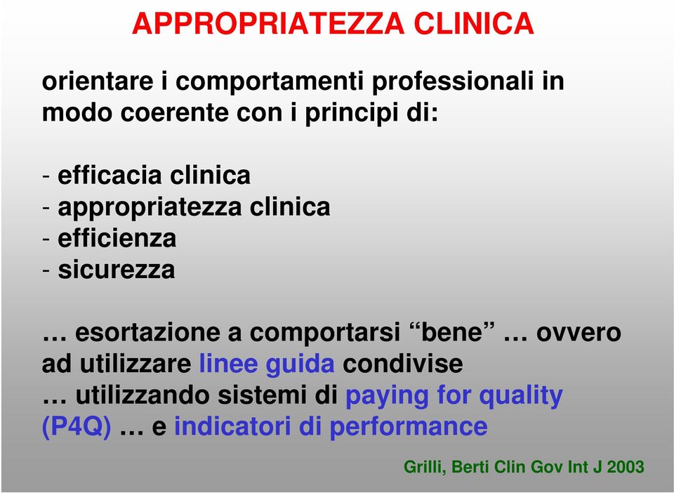 esortazione a comportarsi bene ovvero ad utilizzare linee guida condivise utilizzando