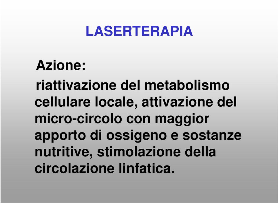 micro-circolo con maggior apporto di ossigeno e