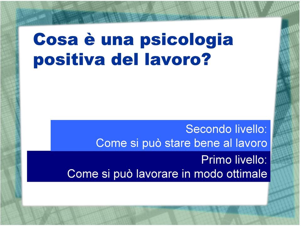 Secondo livello: Come si può stare