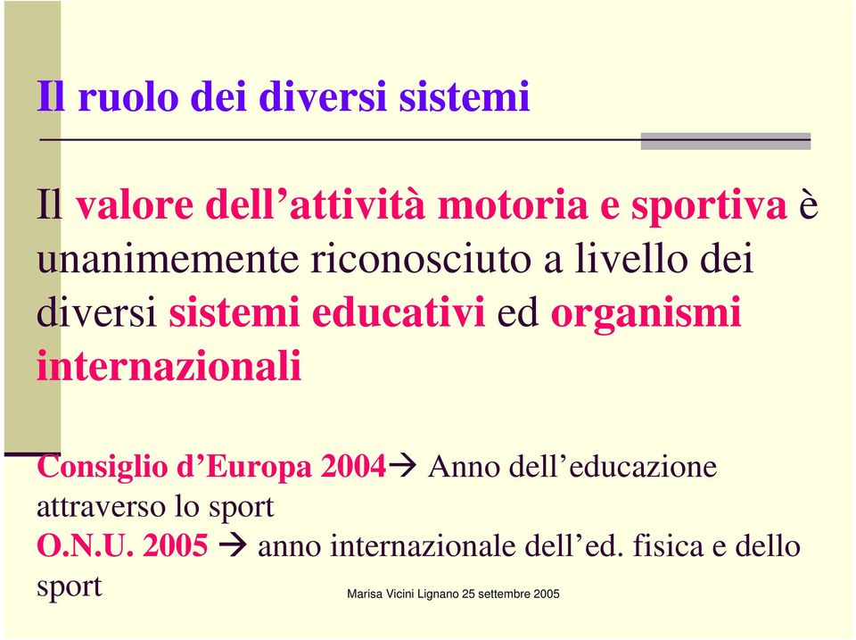 organismi internazionali Consiglio d Europa 2004 Anno dell educazione