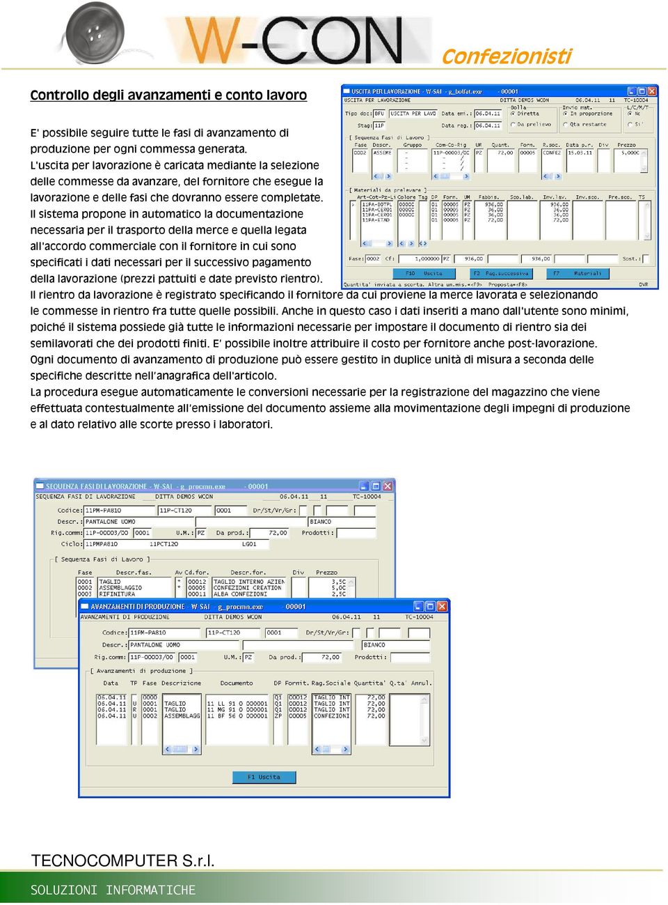 Il sistema propone in automatico la documentazione necessaria per il trasporto della merce e quella legata all'accordo commerciale con il fornitore in cui sono specificati i dati necessari per il