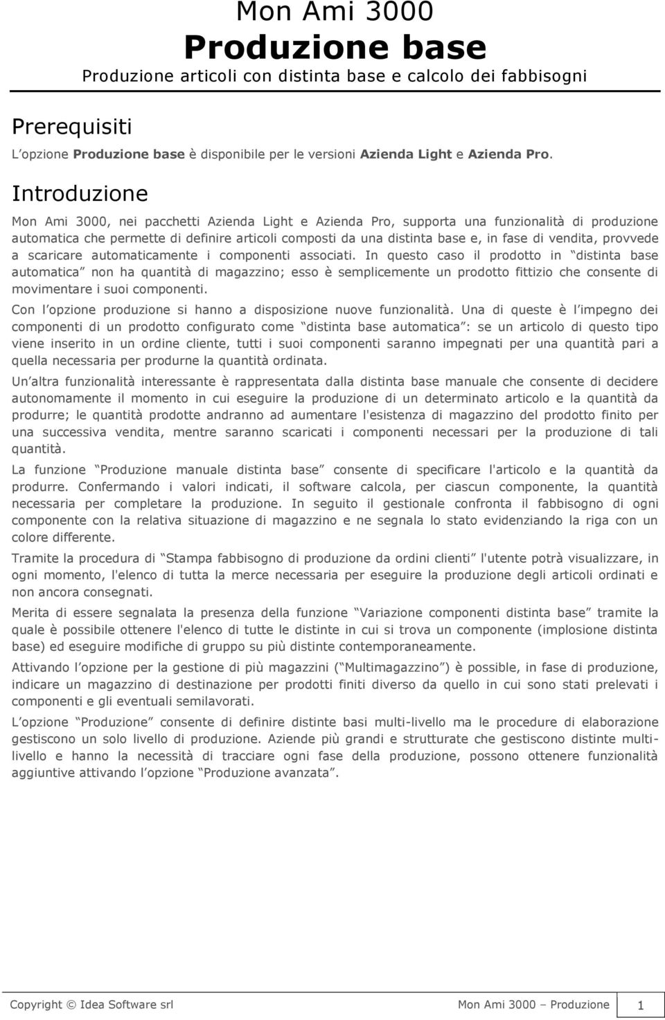 vendita, provvede a scaricare automaticamente i componenti associati.