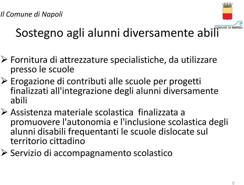 alunni diversamente abili Assistenza materiale scolastica finalizzata a promuovere l'autonomia e l'inclusione