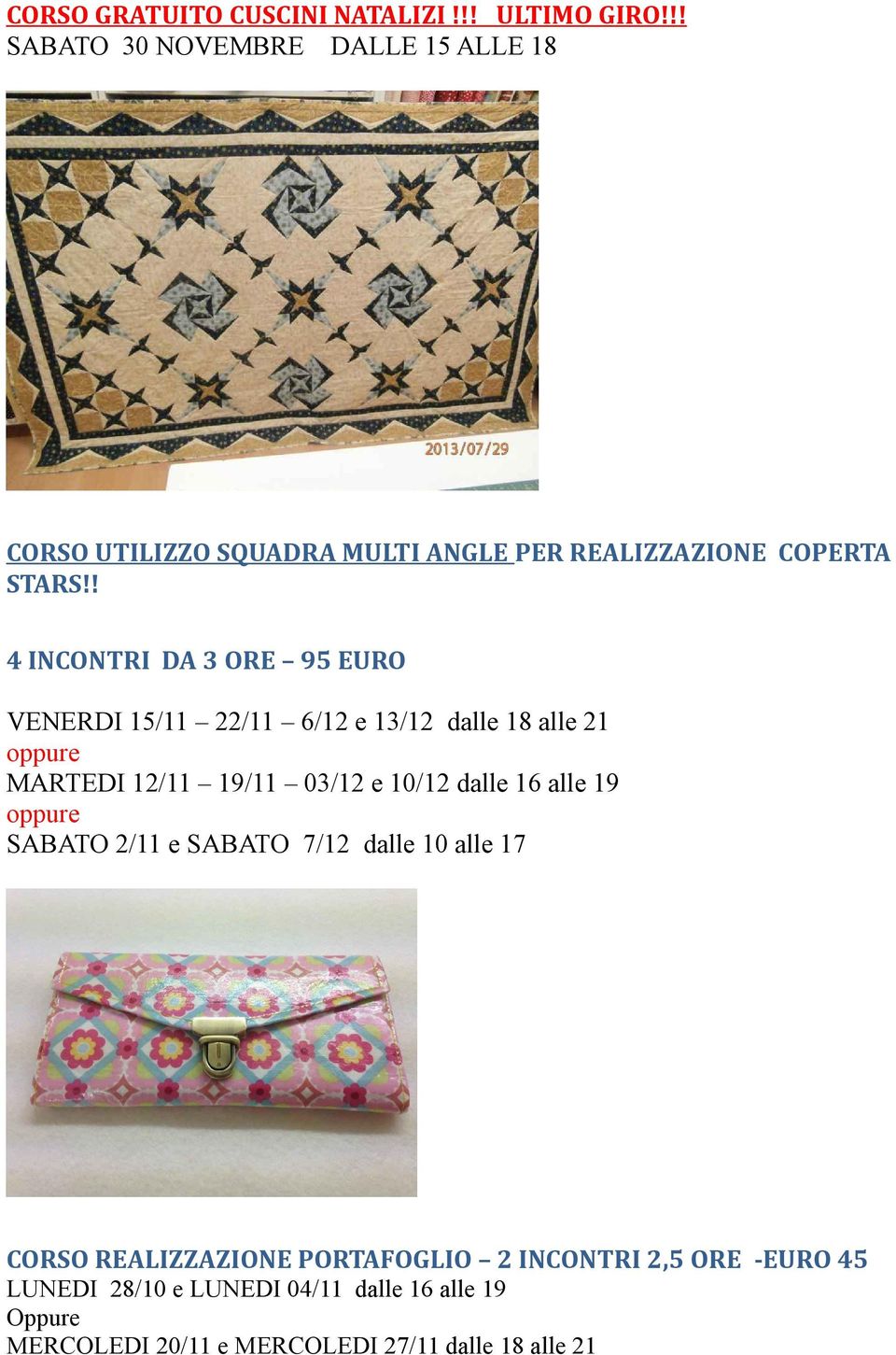 ! 4 INCONTRI DA 3 ORE 95 EURO VENERDI 15/11 22/11 6/12 e 13/12 dalle 18 alle 21 oppure MARTEDI 12/11 19/11 03/12 e 10/12