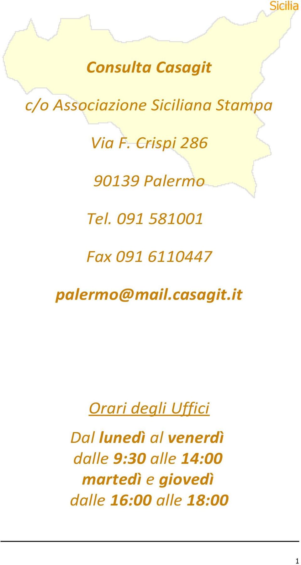 091 581001 Fax 091 6110447 palermo@mail.casagit.