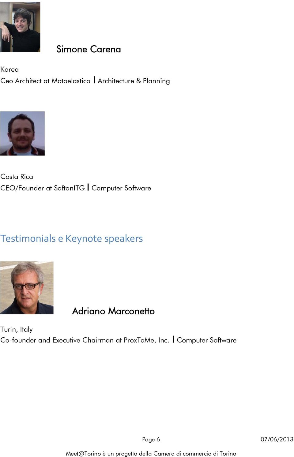 Testimonials e Keynote speakers Adriano Marconetto Turin, Italy