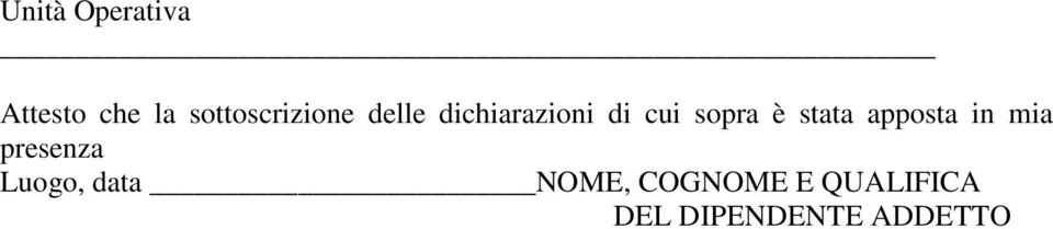 sopra è stata apposta in mia presenza