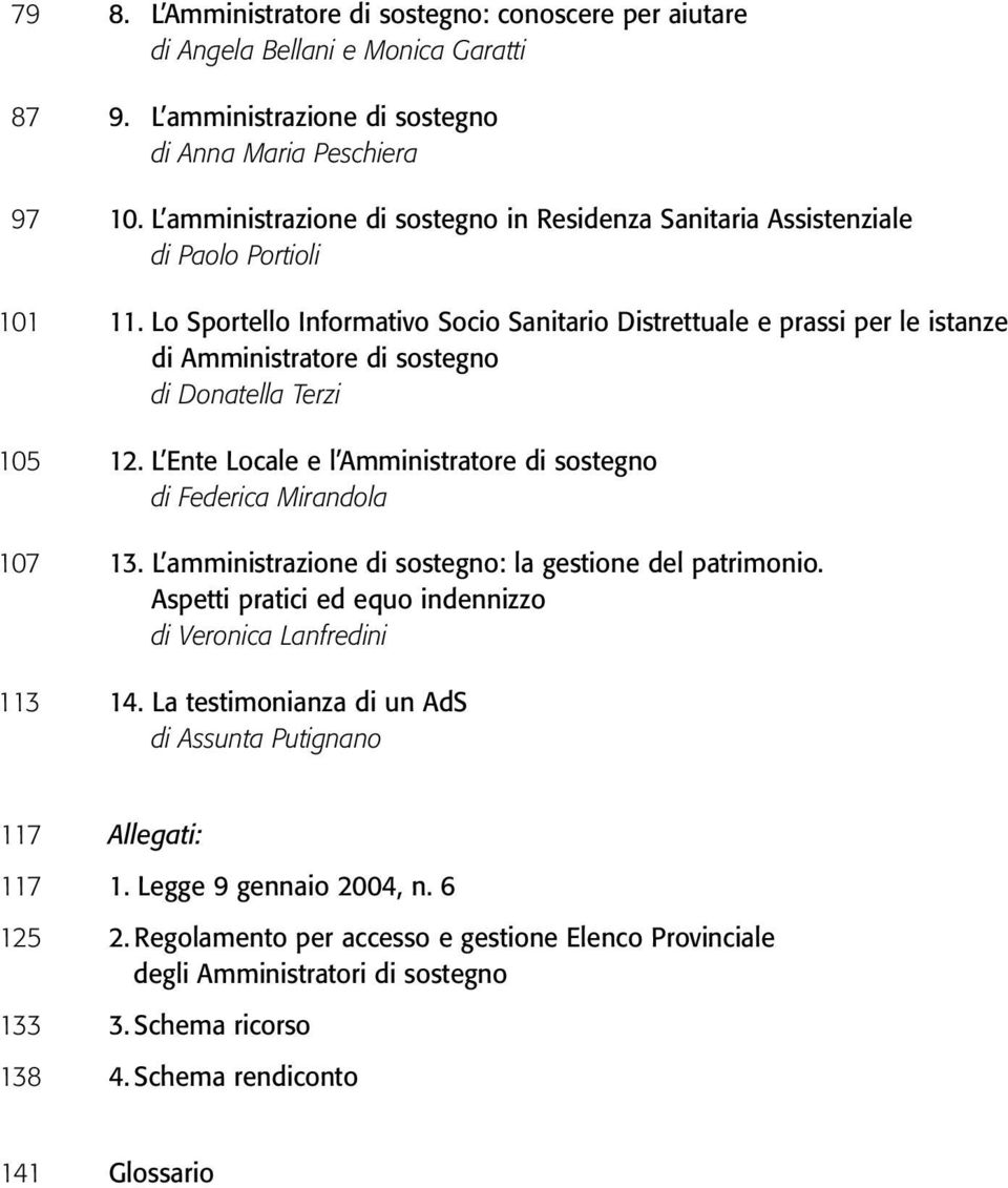 Lo Sportello Informativo Socio Sanitario Distrettuale e prassi per le istanze di Amministratore di sostegno di Donatella Terzi 105 12.