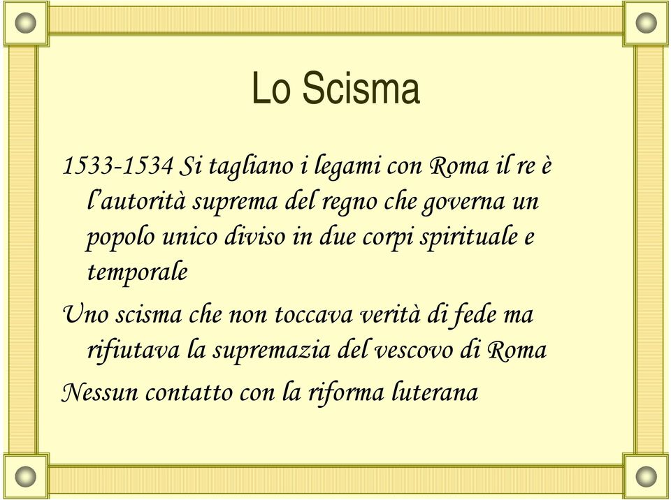 spirituale e temporale Uno scisma che non toccava verità di fede ma