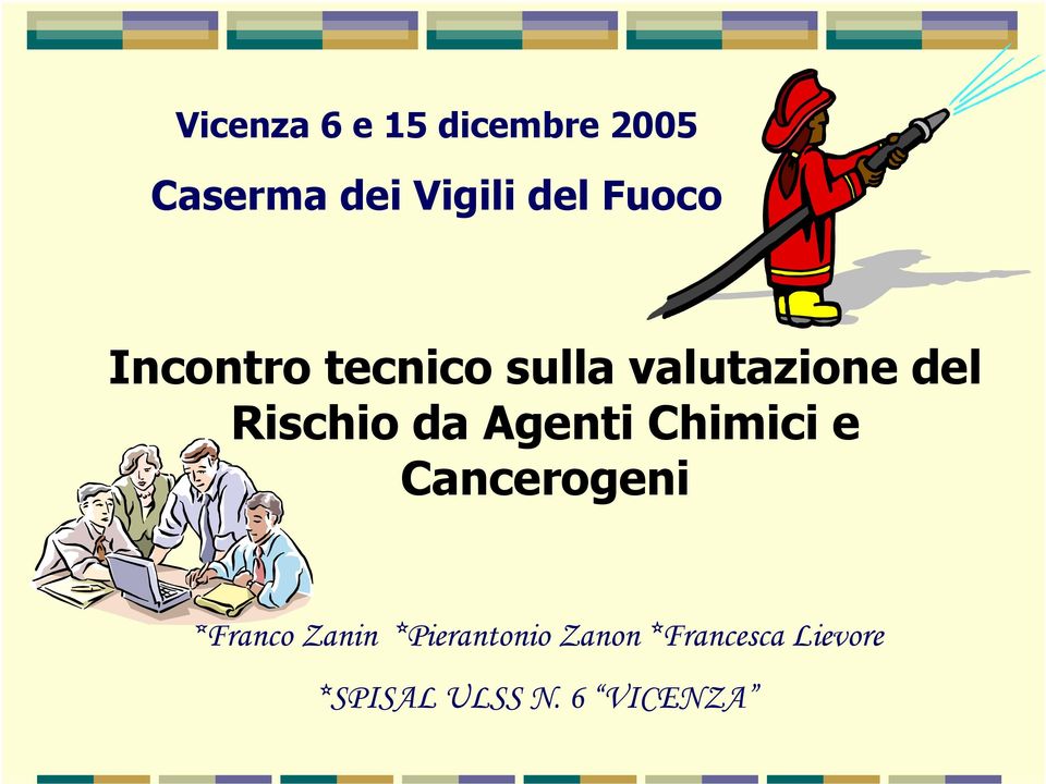 da Agenti Chimici e Cancerogeni *Franco Zanin