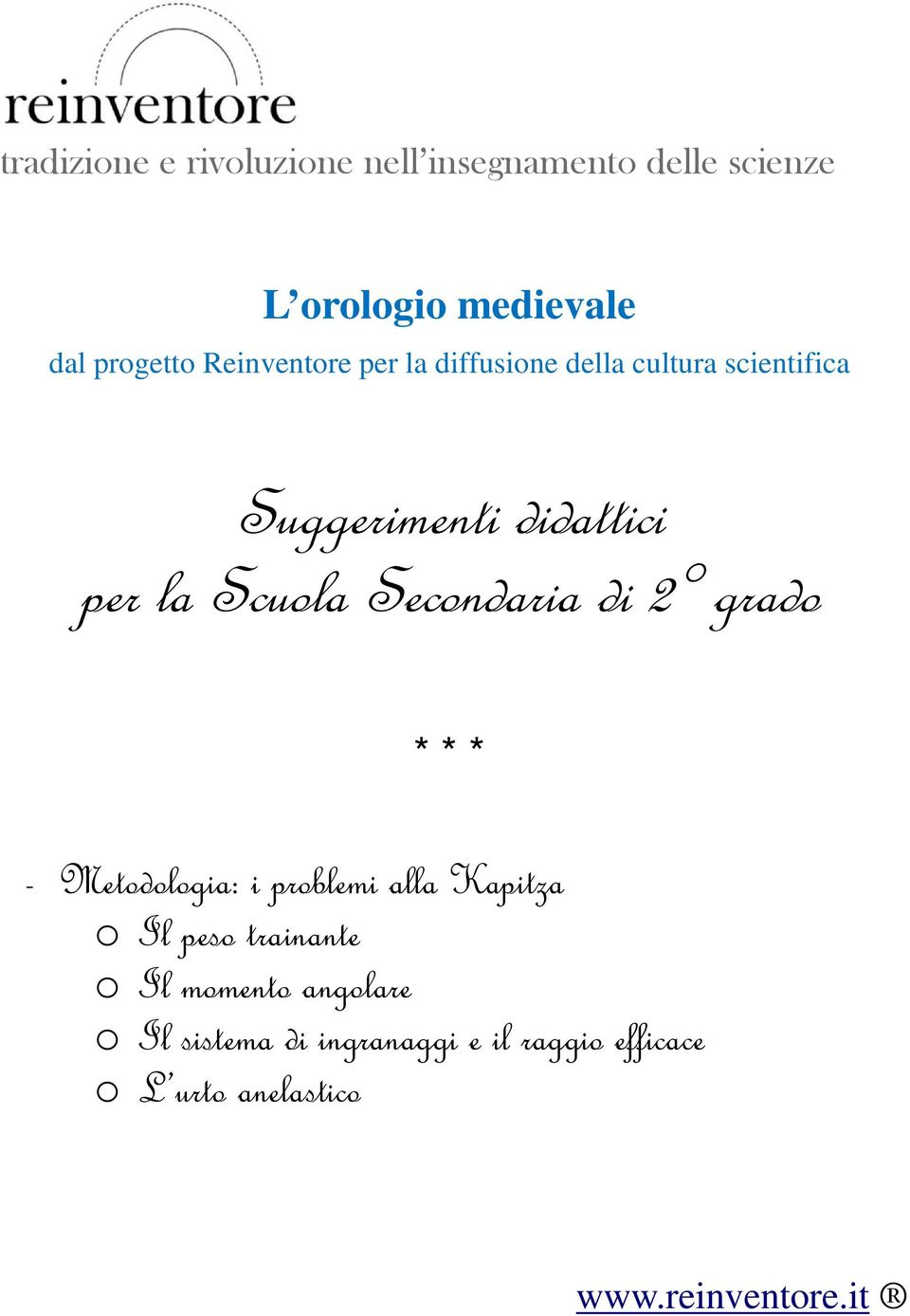 Secondaria di grado * * * - Metodologia: i problemi alla Kapitza o Il peso trainante o Il