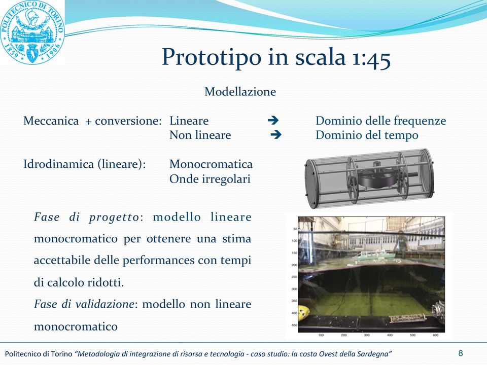 una stima accettabile delle performances con tempi di calcolo ridotti.