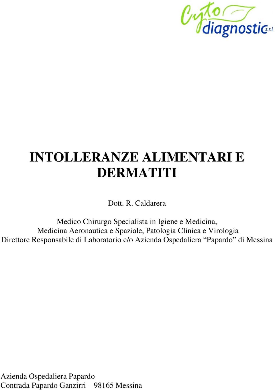 Aeronautica e Spaziale, Patologia Clinica e Virologia Direttore Responsabile