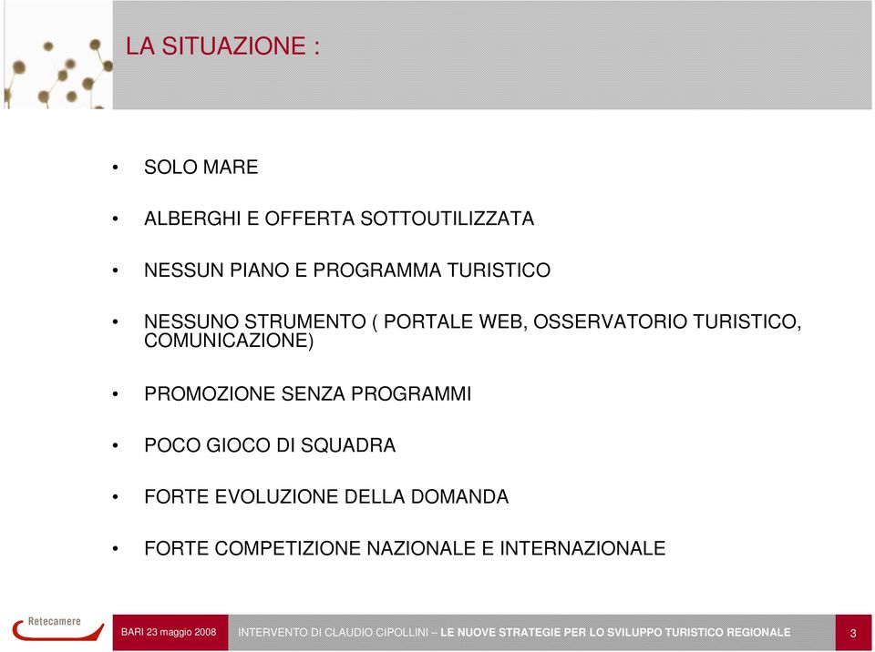 TURISTICO, ( COMUNICAZIONE PROMOZIONE SENZA PROGRAMMI POCO GIOCO DI