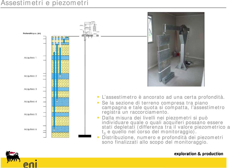 Dalla misura dei livelli nei piezometri si può individuare quale o quali acquiferi possano essere stati depletati