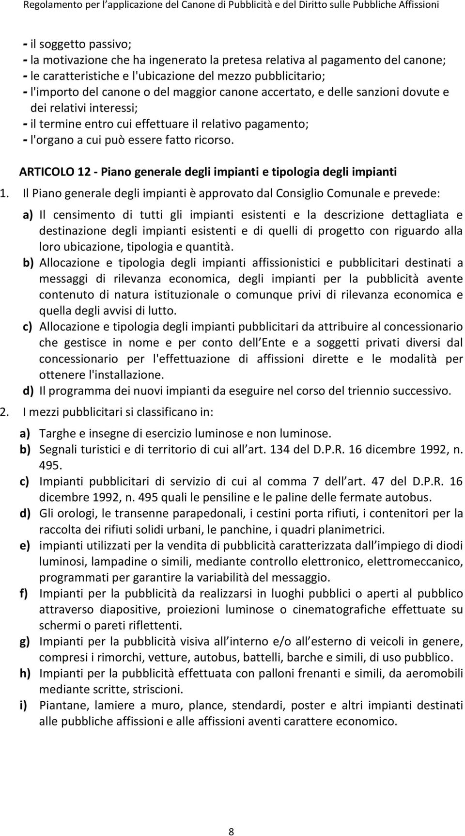 ARTICOLO 12 - Piano generale degli impianti e tipologia degli impianti 1.