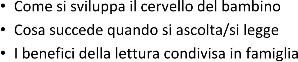 si ascolta/si legge I benefici