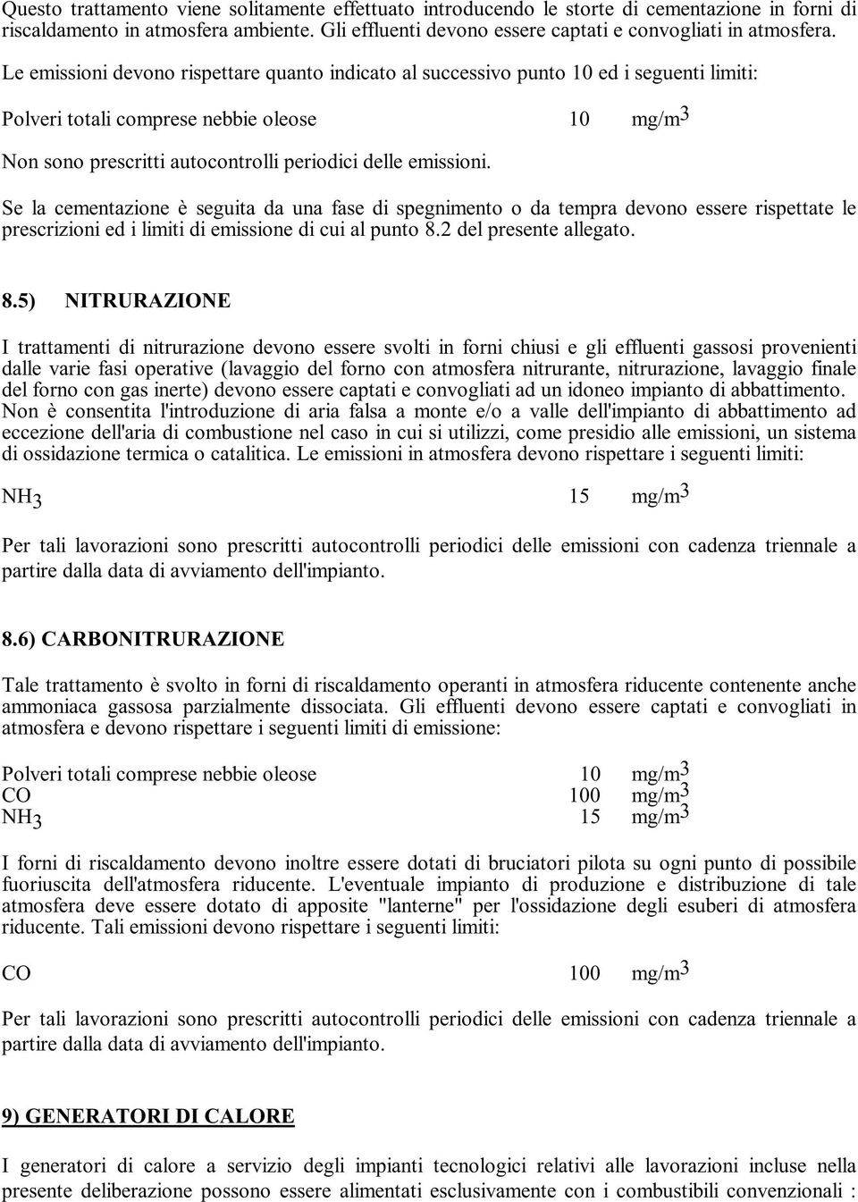 prescrizioni ed i limiti di emissione di cui al punto 8.